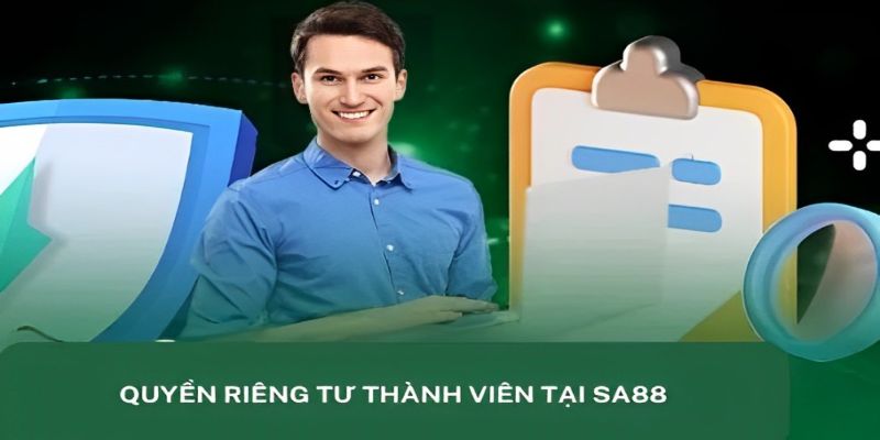 Chính sách riêng tư được SA88 quan tâm xây dựng