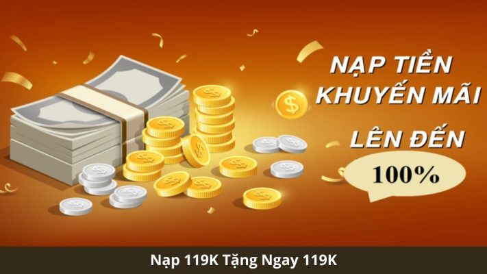 Nạp 119k tặng ngay 119k
