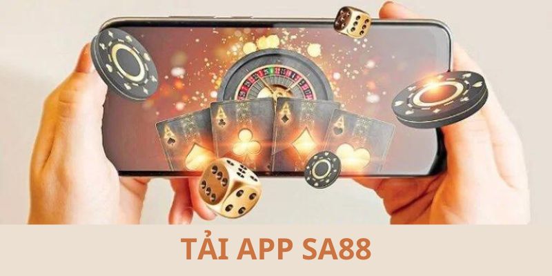 Các bước tải app SA88 chuẩn